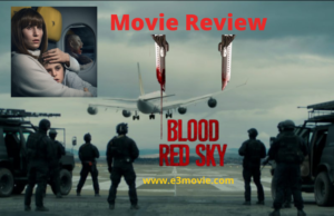 Blood Red Sky Movie Review by e3movie