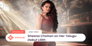 Sheena Chohan on Her Telugu Debut Lilith, Working with Mammootty