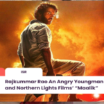 Rajkummar Rao An Angry Youngman for Tips Films and Northern Lights Films’ Maalik