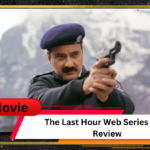 The Last Hour Web Series 2021 Review