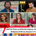 Saif Ali Khan and Ranbir Kapoor Featured in Bollywood Wives Season 3 Trailer