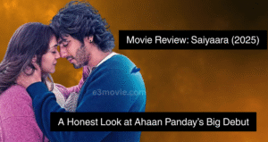 Movie Review: Saiyaara (2025)
