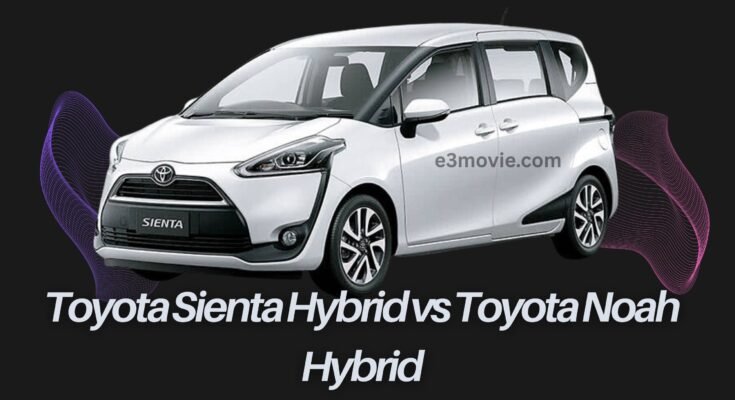 Toyota Sienta Hybrid vs Toyota Noah Hybrid